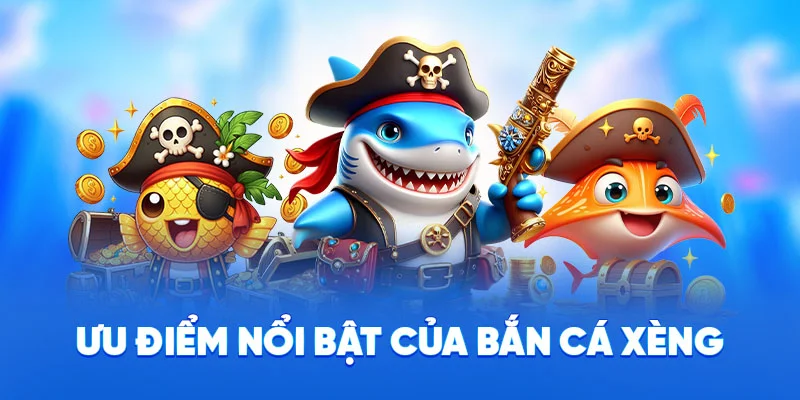 Bắn Cá Xèng 78WIN - Trò Chơi Săn Cá Đổi Thưởng Cao 2025 2 Ưu điểm nổi bật của bắn cá Xèng